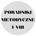 PORADNIKI METODYCZNE I VIII